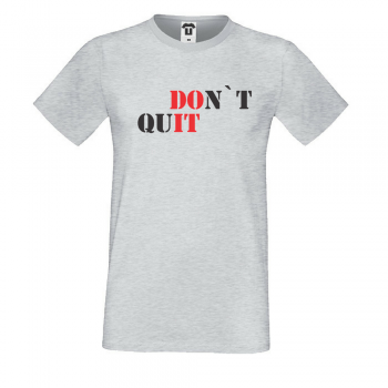 Мъжка сива тениска DOn't quIT