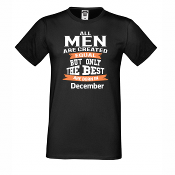 Мъжка тениска Only The Best Are Born in December Мъжка тениска Only The Best Are Born in December