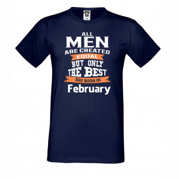 Мъжка тениска Only The Best Are Born in February Мъжка тениска Only The Best Are Born in February